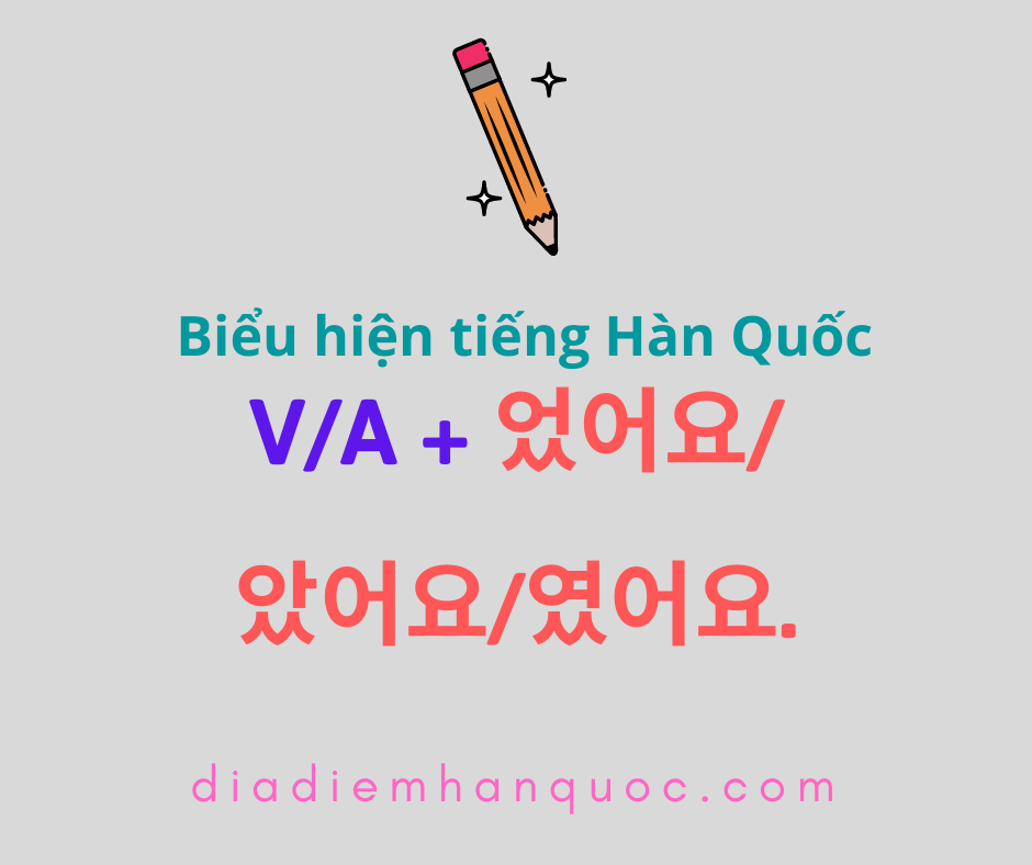 V/A + 었어요/았어요/였어요. Chỉ một hành động hoặc trạng thái nào đó đã diễn ra